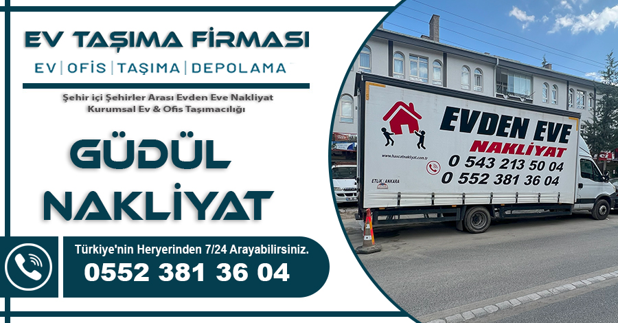 Güdül Nakliyat Hasçat Ev Taşıma Firması